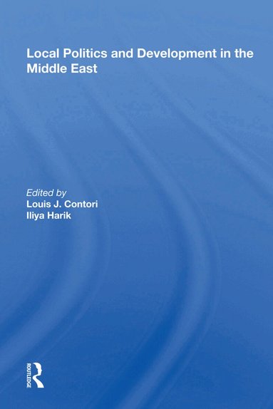 Louis J. Cantori, Iliya Harik - Local Politics and Development in the Middle East, Inbunden