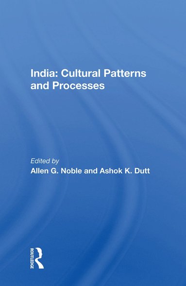 bokomslag India: Cultural Patterns and Processes