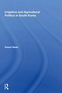 bokomslag Irrigation And Agricultural Politics In South Korea