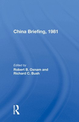Robert B. Oxnam - China Briefing, 1981, Inbunden