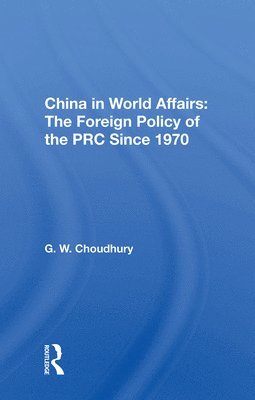 bokomslag China in World Affairs: The Foreign Policy of the PRC Since 1970