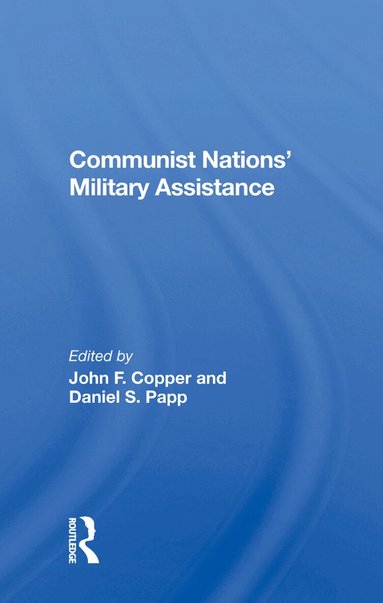 John F Copper - Communist Nations' Military Assistance, Inbunden
