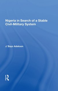 bokomslag Nigeria in Search of a Stable Civil-Military System