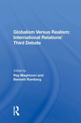 bokomslag Globalism Versus Realism: International Relations' Third Debate