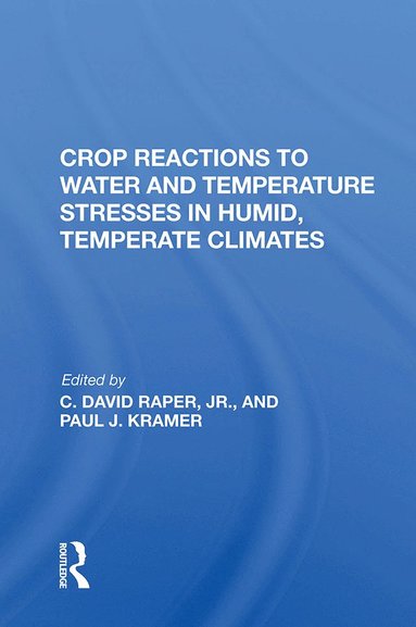 bokomslag Crop Reactions To Water And Temperature Stresses In Humid, Temperate Climates