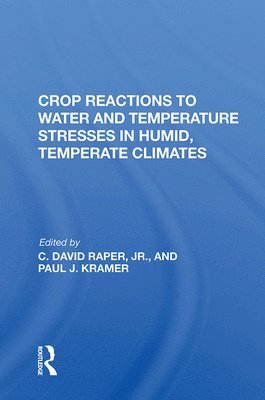 Crop Reactions To Water And Temperature Stresses In Humid, Temperate Climates 1