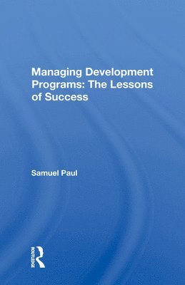 Managing Development Programs: The Lessons of Success 1