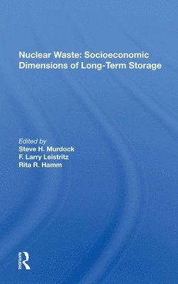 Nuclear Waste: Socioeconomic Dimensions of Long-Term Storage 1