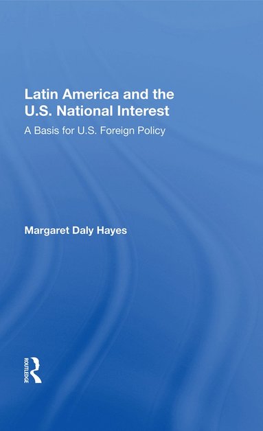 bokomslag Latin America And The U.s. National Interest