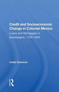 bokomslag Credit And Socioeconomic Change In Colonial Mexico