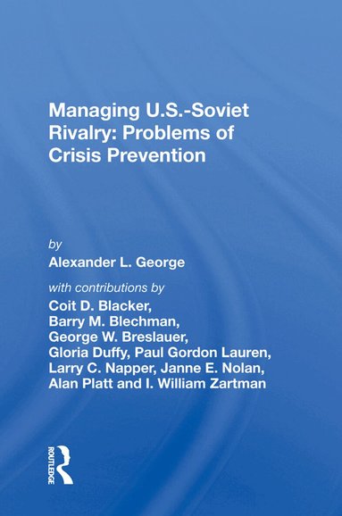 Alexander L. George - Managing U.s.-soviet Rivalry, Inbunden