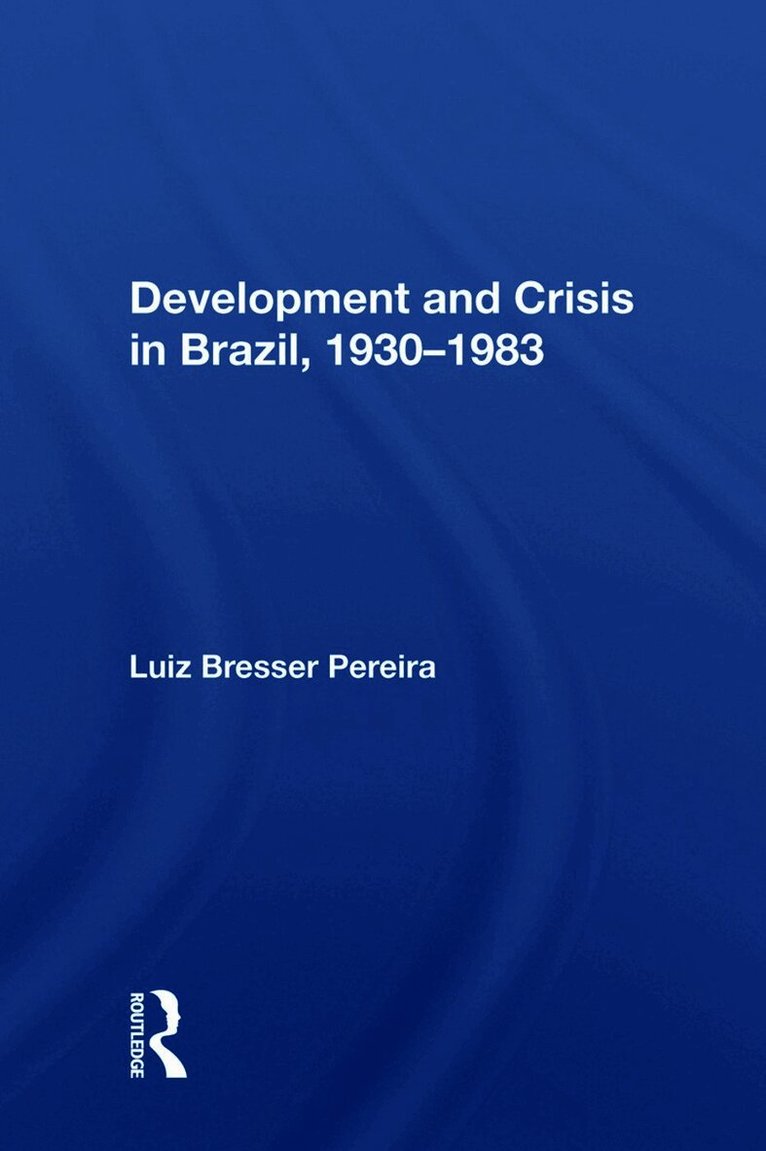 Development And Crisis In Brazil, 1930-1983