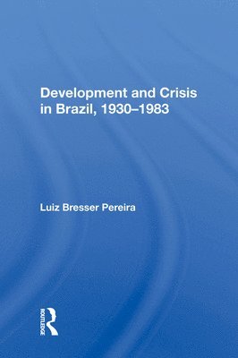 Development And Crisis In Brazil, 1930-1983 1