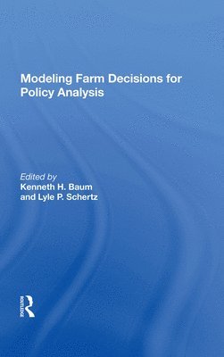 Modeling Farm Decisions For Policy Analysis 1