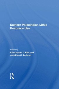 bokomslag Eastern Paleoindian Lithic Resource Use