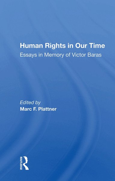 Marc F. Plattner - Human Rights In Our Time, Inbunden