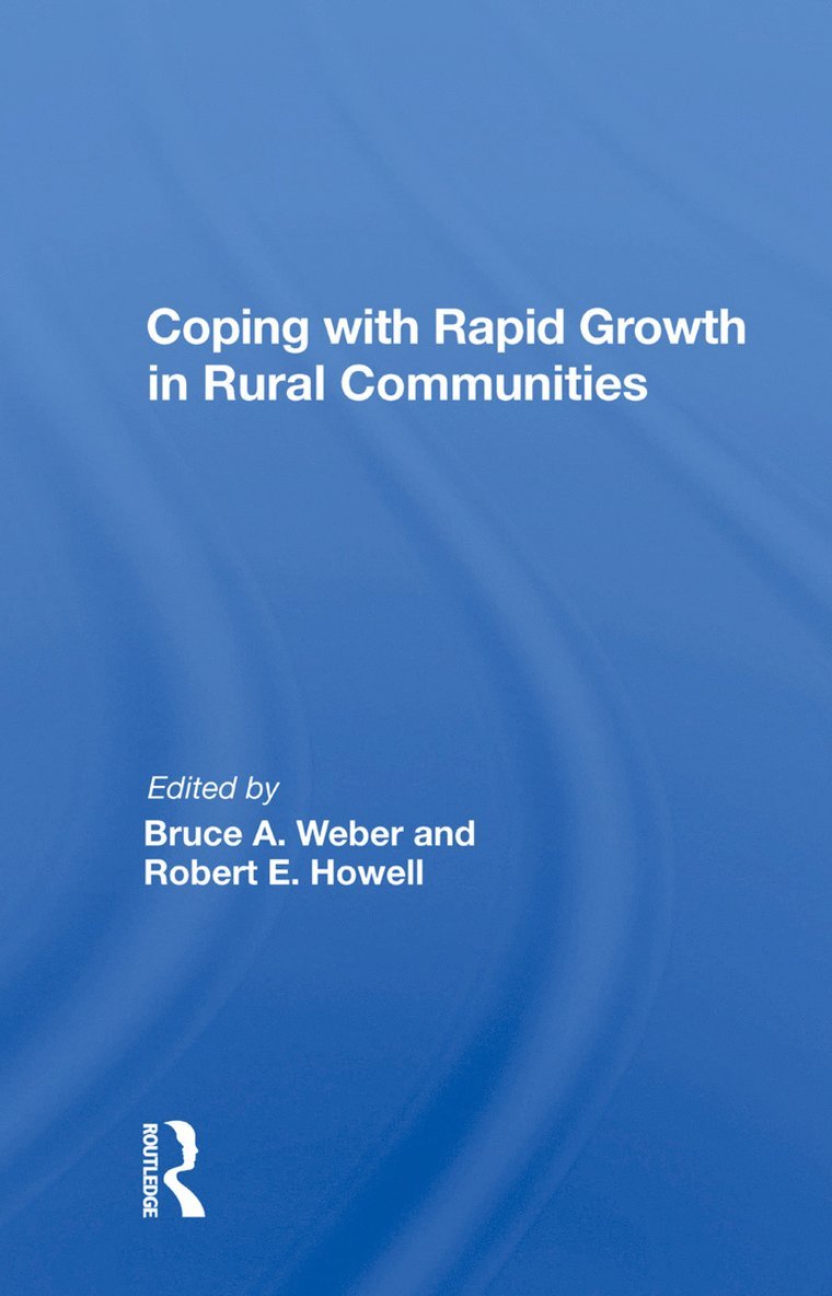 Bruce A. Weber, Bruce a. Weber - Coping With Rapid Growth In Rural Communities, Inbunden