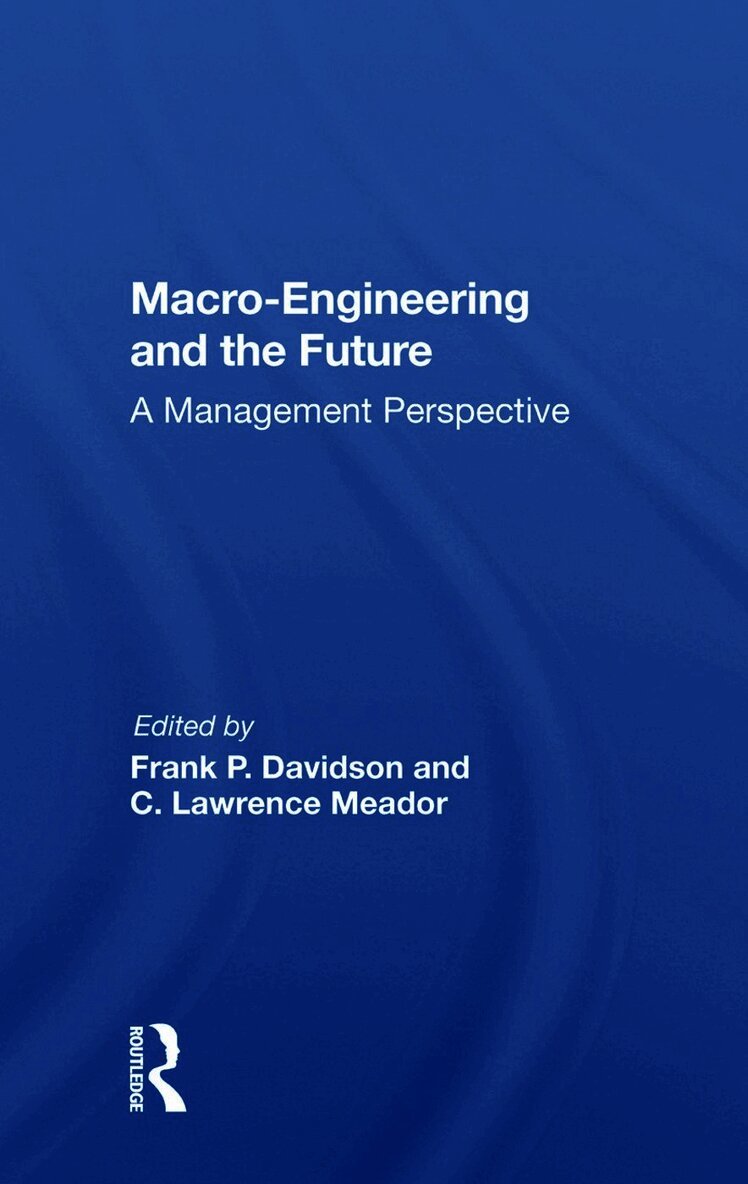 Frank P. Davidson - Macro-engineering And The Future, Inbunden