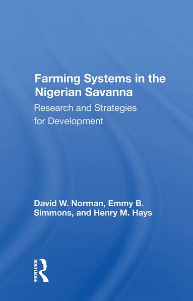 David Norman - Farming Systems In The Nigerian Savanna, Inbunden