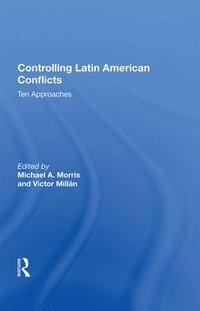 bokomslag Controlling Latin American Conflicts