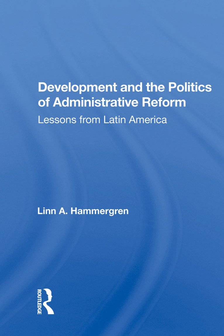 Development And The Politics Of Administrative Reform