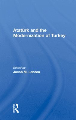Ataturk And The Modernization Of Turkey 1