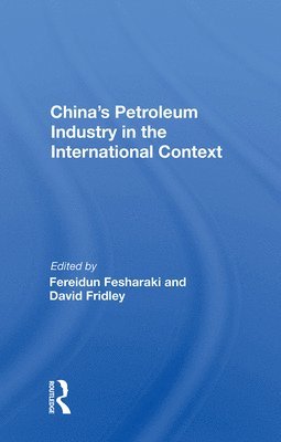 bokomslag China's Petroleum Industry In The International Context