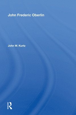 John W. Kurtz - John Frederick Oberlin, Inbunden