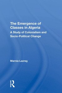 bokomslag The Emergence of Classes in Algeria