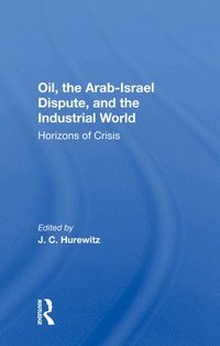 bokomslag Oil, The Arab-israel Dispute, And The Industrial World
