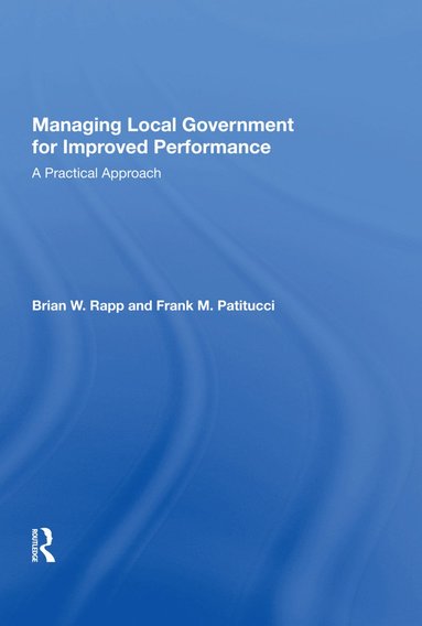 bokomslag Managing Local Government For Improved Performance