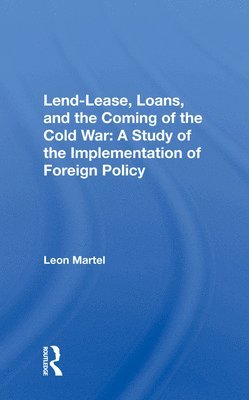 Lend-lease, Loans, And The Coming Of The Cold War 1