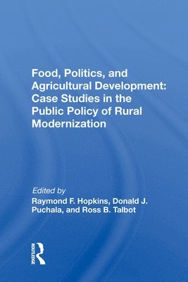 Food, Politics, And Agricultural Development 1