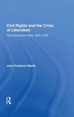 Civil Rights And The Crisis Of Liberalism 1