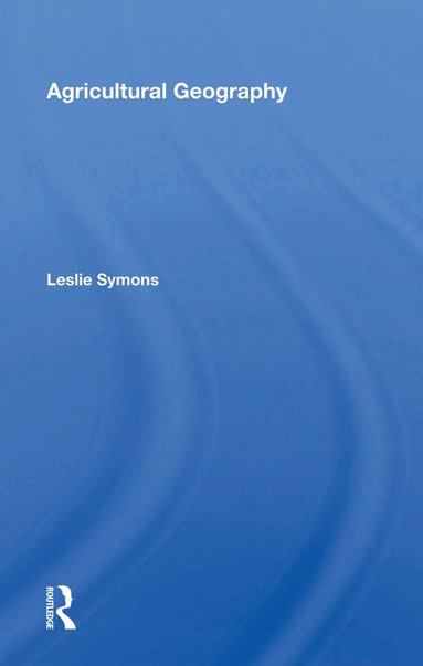 Leslie Symons - Agricultural Geography, Inbunden