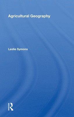 Leslie Symons - Agricultural Geography, Inbunden