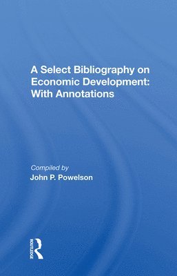 bokomslag A Select Bibliography On Economic Development