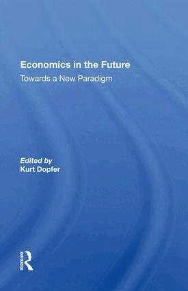 Kurt Dopfer - Economics In The Future, Inbunden