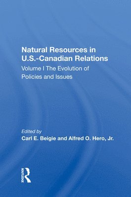 Natural Resources In U.S.-Canadian Relations, Volume 1 1