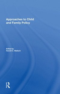 bokomslag Approaches To Child And Family Policy