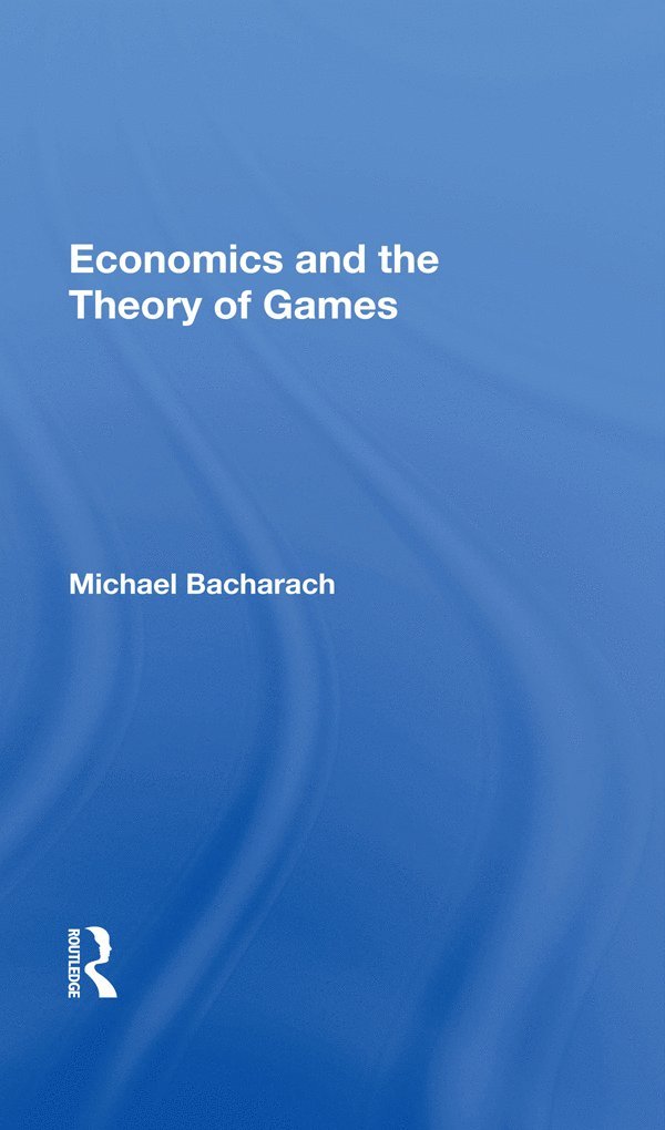 Michael Bacharach - Economics and the Theory of Games, Inbunden