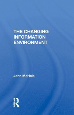 John McHale, John Mchale - Changing Information Environment, Inbunden