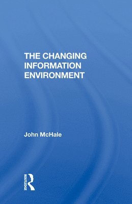 The Changing Information Environment 1