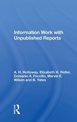 Information Work With Unpublished Reports 1
