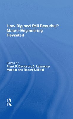 How Big And Still Beautiful?: Macro- Engineering Revisited 1