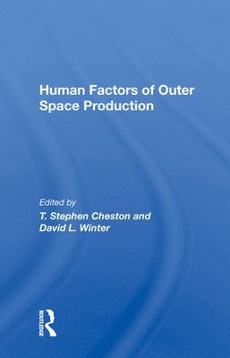 T. Stephen Cheston - Human Factors of Outer Space Production, Inbunden