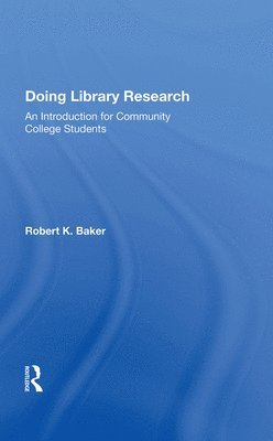 Robert K. Baker - Doing Library Research, Inbunden
