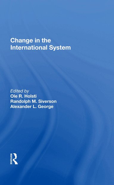 Ole R Holsti - Change In The International System, Inbunden