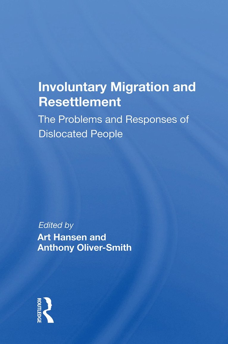 Art Hansen - Involuntary Migration and Resettlement, Inbunden