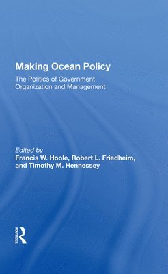 Francis W. Hoole - Making Ocean Policy, Inbunden